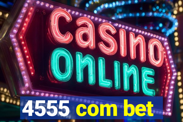 4555 com bet
